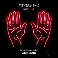 MYBADD, Olivia Holt – Party On A Weekday [Acoustic]