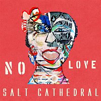 Salt Cathedral – No Love