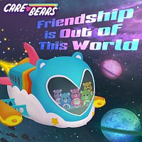 Care Bears – Friendship is Out of This World