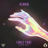 SOHMI, Dosem – Only One [Dosem Remix]