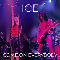 Ice – COME ON EVERYBODY