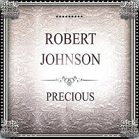 Robert Johnson – Precious