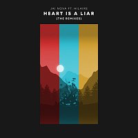Jai Nova, Hilaire – Heart Is A Liar [Remixes]
