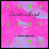 Candice Boyd, French Montana – Damn Good Time