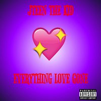 Jteen The Kid – Everything Love Gone