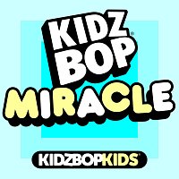 KIDZ BOP Kids – Miracle