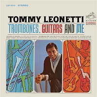Tommy Leonetti – Trombones, Guitars and Me