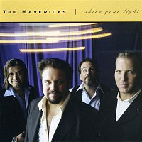 The Mavericks – Shine Your Light