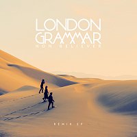 London Grammar – Non Believer [Remixes]