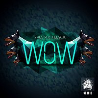 Yves V & Felguk – WOW