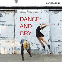 Mother Mother – Dance And Cry