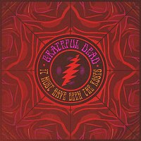 Grateful Dead – It Must Have Been the Roses