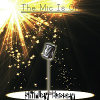 Shirley Bassey – The Mic Is On