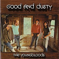 The Youngbloods – Good And Dusty