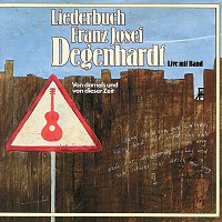 Franz Josef Degenhardt – Liederbuch - Von damals und von dieser Zeit [Live]