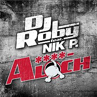 DJ ROBY, Nik P. – A****loch