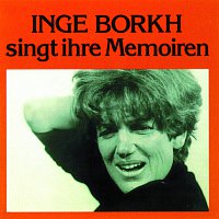 Inge Borkh – Inge Borkh singt ihre Memoiren
