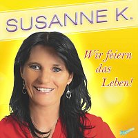 Susanne K. – Wir feiern das Leben!