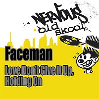 Faceman – Love (Don't Give It Up) / Holding On