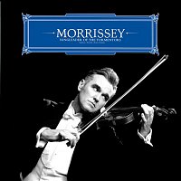 Morrissey – Ringleader of the Tormentors