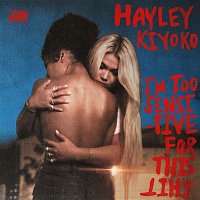 Hayley Kiyoko – I'm Too Sensitive For This Shit