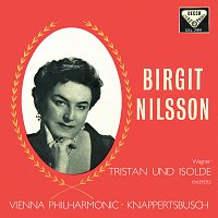 Birgit Nilsson, Grace Hoffman, Wiener Philharmoniker, Hans Knappertsbusch – Wagner: Tristan und Isolde, WWV 90 – Excerpt [Hans Knappertsbusch - The Opera Edition: Volume 2]