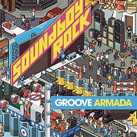 Groove Armada – Soundboy Rock