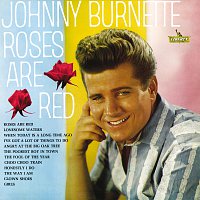 Johnny Burnette – Roses Are Red