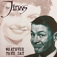 The Jinxs – Whatever They Say