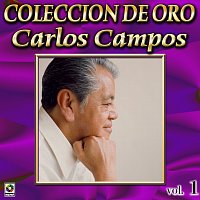 Carlos Campos – Colección De Oro, Vol. 1