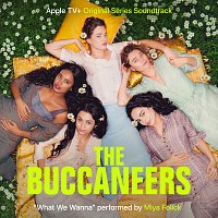 Miya Folick – What We Wanna [From “The Buccaneers” Soundtrack]