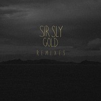 Sir Sly – Gold - Remixes