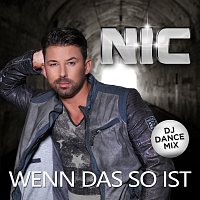 Nic – Wenn das so ist [DJ Dance Mix]