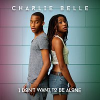 Charlie Belle – I Don't Want To Be Alone