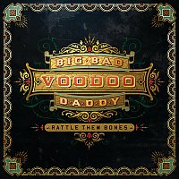 Big Bad Voodoo Daddy – Rattle Them Bones [Deluxe Edition]