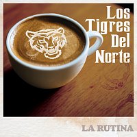 Los Tigres Del Norte – La Rutina
