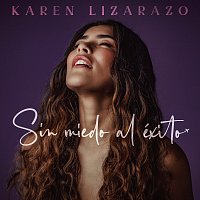 Karen Lizarazo – Sin Miedo Al Éxito