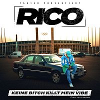 Rico – Keine Bitch killt mein Vibe