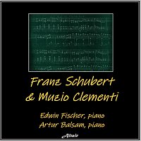 Edwin Fischer, Artur Balsam – Franz Schubert & Muzio Clementi