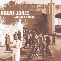 Brent Jones & The T.P. Mobb – Brent Jones And The T.P. Mobb
