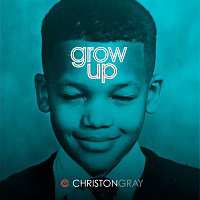 Christon Gray – Grow Up
