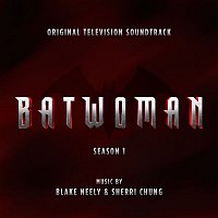 Blake Neely & Sherri Chung – Batwoman: Season 1 (Original Television Soundtrack)