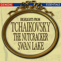 Tchaikovsky: Nutcracker - Swan Lake Highlights