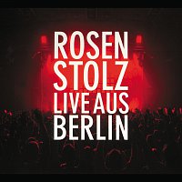 Rosenstolz – Live aus Berlin