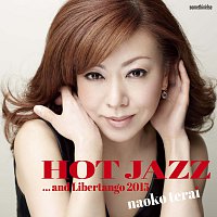 Naoko Terai – Hot Jazz...And Libertango 2015