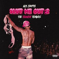NLE Choppa – SLUT ME OUT 2: THE RAUNCHY REMIXES