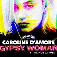 Caroline D'Amore, Natalie La Rose – Gypsy Woman