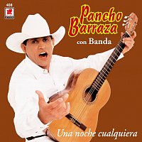 Pancho Barraza – Una Noche Cualquiera