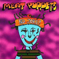 Meat Puppets – No Joke!