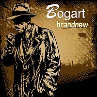 Bogart – Brandnew